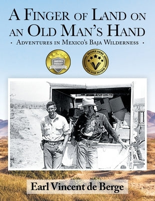 A Finger of Land on an Old Man's Hand: Adventures in Mexico's Baja Wilderness Paperback iUniverse