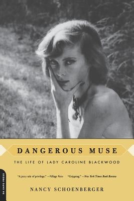 Dangerous Muse: The Life of Lady Caroline Blackwood Paperback Da Capo Press