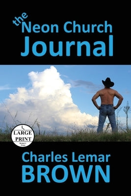 The Neon Church Journal by Brown, Charles Lemar