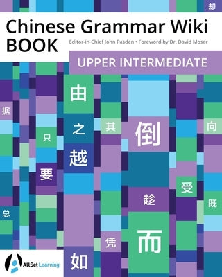 Chinese Grammar Wiki BOOK: Upper Intermediate Paperback Mind Spark Press