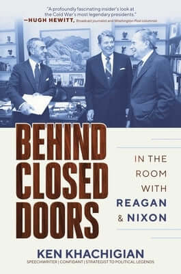 Behind Closed Doors: In the Room with Reagan & Nixon Hardcover Post Hill Press