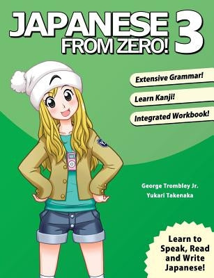 Japanese From Zero! 3: Proven Techniques to Learn Japanese for Students and Professionals Paperback Yesjapan Corporation