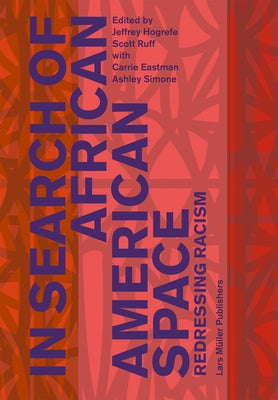 In Search of African American Space: Redressing Racism Paperback Lars Muller Publishers