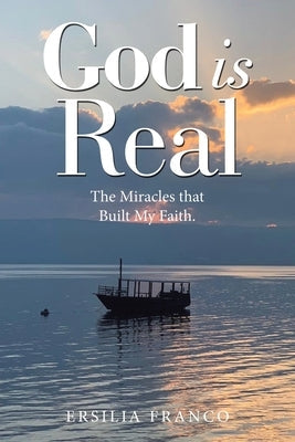 God is Real: The Miracles that Built My Faith. Paperback WestBow Press