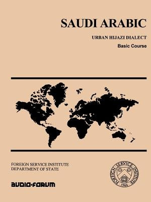 Saudi Arabic: Urban Hijazi Dialect, Basic Course Paperback Audio-Forum