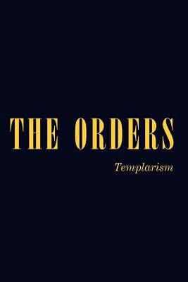 The Orders: Templarism Paperback Authorhouse