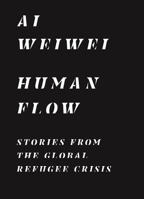 Human Flow: Stories from the Global Refugee Crisis Princeton University Press