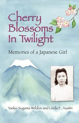 Cherry Blossoms in Twilight: Memories of a Japanese Girl Paperback Moonbridge Publications