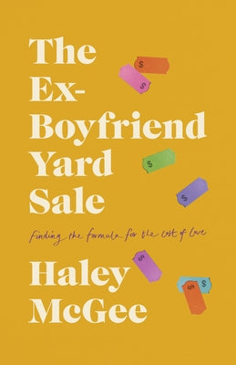 The Ex-Boyfriend Yard Sale: Finding a Formula for the Cost of Love Doubleday Canada