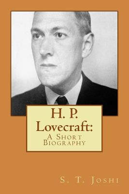 H. P. Lovecraft: A Short Biography Paperback Createspace Independent Publishing Platform