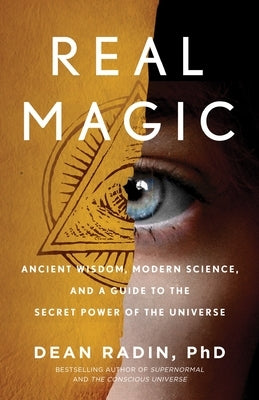 Real Magic: Ancient Wisdom, Modern Science, and a Guide to the Secret Power of the Universe Paperback Harmony
