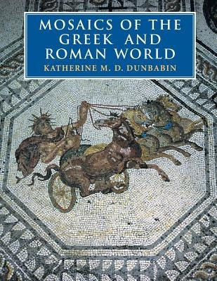 Mosaics of the Greek and Roman World Paperback Cambridge University Press
