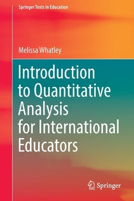 Introduction to Quantitative Analysis for International Educators Paperback Springer
