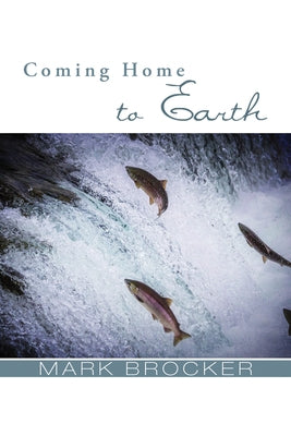Coming Home to Earth Paperback Cascade Books