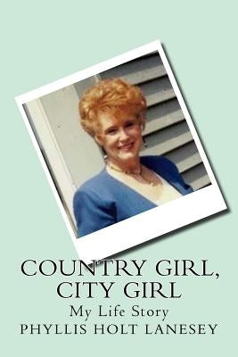 Country Girl, City Girl: My Life Story Paperback Createspace Independent Publishing Platform