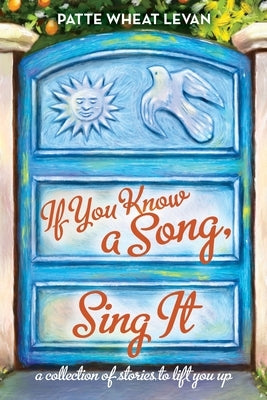 If You Know a Song, Sing It Paperback Palmetto Publishing