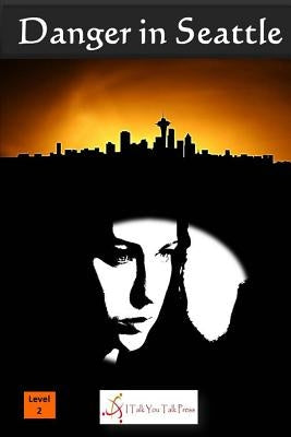 Danger in Seattle Paperback I Talk You Talk Press