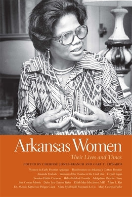Arkansas Women: Their Lives and Times Paperback University of Georgia Press