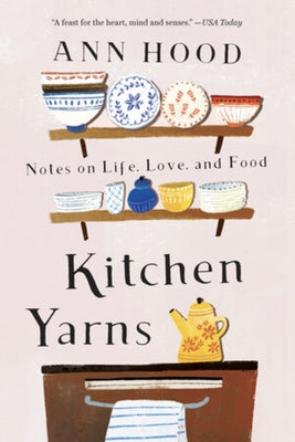Kitchen Yarns: Notes on Life, Love, and Food Paperback W. W. Norton & Company
