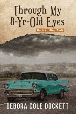 Through My 8-Yr-Old Eyes: Back to Pine Bluff Paperback Readersmagnet LLC