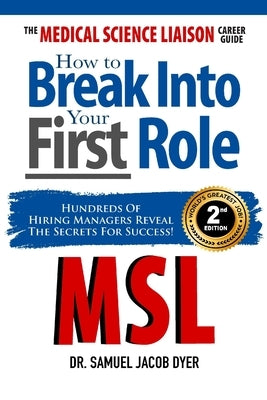 The Medical Science Liaison Career Guide: How to Break Into Your First Role Paperback Medical Science Liaison Corporation