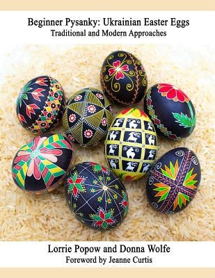 Beginner Pysanky: Ukrainian Easter Eggs Paperback Lulu.com