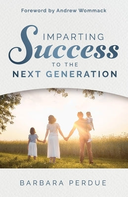 Imparting Success to the Next Generation Paperback Independently Published