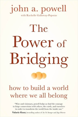 The Power of Bridging: How to Build a World Where We All Belong Paperback Sounds True