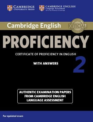 Cambridge English Proficiency 2 Student's Book with Answers: Authentic Examination Papers from Cambridge English Language Assessment Cambridge University Press