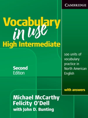 Vocabulary in Use, High Intermediate: 100 Units of Vocabulary Practice in North American English with Answers Paperback Cambridge University Press