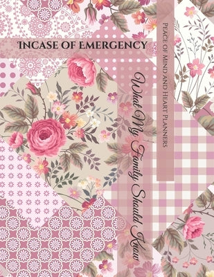 Incase of Emergency: *What My Family Should Know* Medical / DNR Assets Overview Christian Legacy Insurance Funeral Plan (Will Planning Work Paperback Independently Published