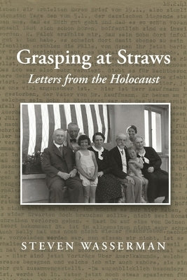 Grasping at Straws: Letters from the Holocaust Paperback Sola Hill Press