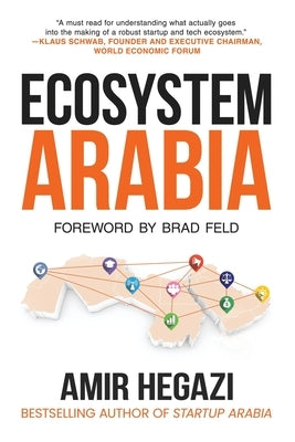 Ecosystem Arabia: The Making of a New Economy Paperback Transformena Publishing
