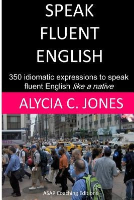 Speak fluent English Paperback Createspace Independent Publishing Platform