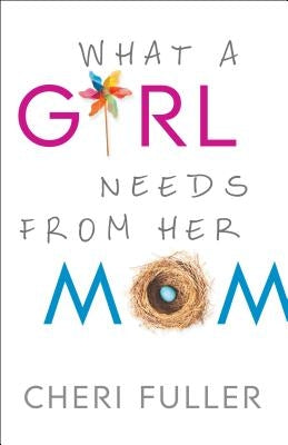 What a Girl Needs from Her Mom Paperback Bethany House Publishers