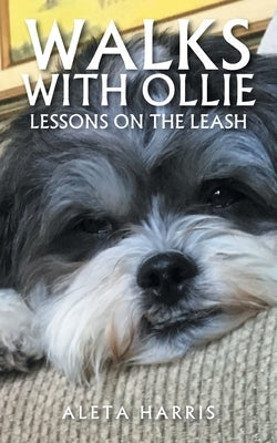 Walks with Ollie: Lessons on the Leash Paperback Christian Faith Publishing, Inc