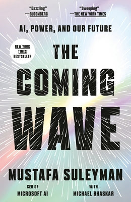 The Coming Wave: Ai, Power, and Our Future Paperback Crown Publishing Group (NY)