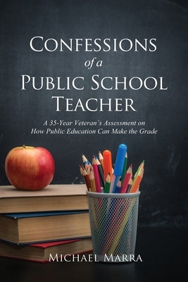 Confessions of a Public School Teacher Paperback Dorrance Publishing Co.