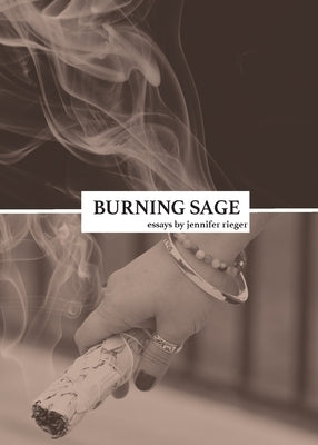 Burning Sage: Collected Writings on Unconventional Motherhood, Unconventional Teacherhood, and Unconditional Love Paperback Minerva Rising Press