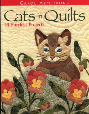 Cats in Quilts. 14 Purrfect Projects - Print on Demand Edition Paperback C&T Publishing