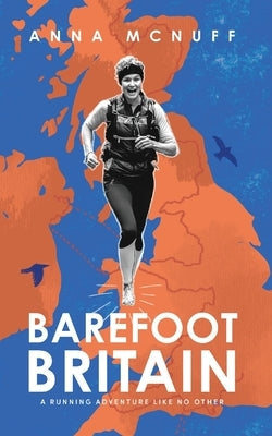 Barefoot Britain: A running adventure like no other Paperback Anna McNuff