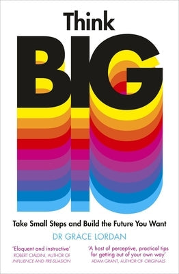 Think Big: Take Small Steps and Build the Future You Want Paperback Penguin Life