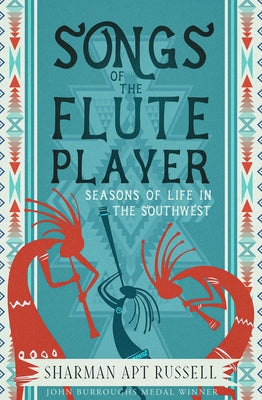 Songs of the Fluteplayer: Seasons of Life in the Southwest Paperback Open Road Media