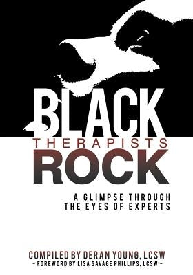 Black Therapists Rock: A Glimpse Through the Eyes of Experts Paperback Black Therapists Rock in