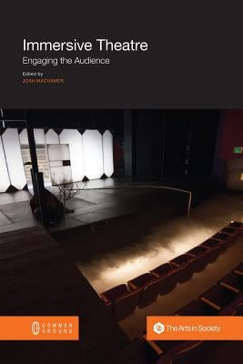 Immersive Theatre: Engaging the Audience Paperback Common Ground Publishing