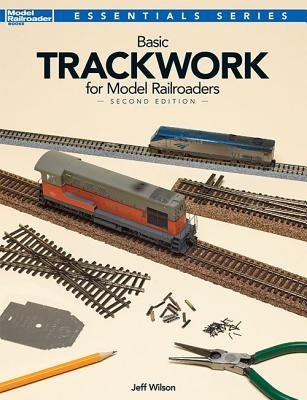 Basic Trackwork for Model Railroaders, Second Edition Paperback Kalmbach Media