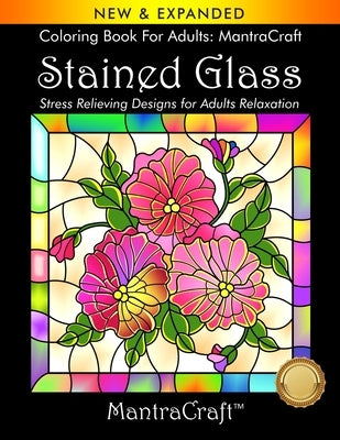 Coloring Book For Adults: MantraCraft: Stained Glass: Stress Relieving Designs for Adults Relaxation Paperback New Castle P&p