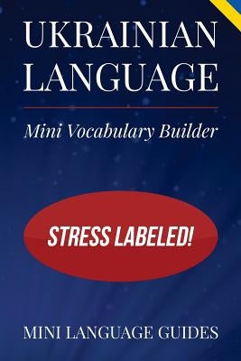 Ukrainian Language Mini Vocabulary Builder: Stress Labeled! Paperback Createspace Independent Publishing Platform
