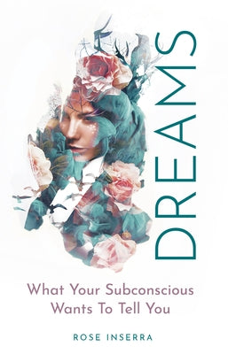 Dreams: What Your Subconscious Wants to Tell You Rockpool Publishing