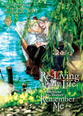Re-Living My Life with a Boyfriend Who Doesn't Remember Me (Manga) Vol. 5 by Mutsuhana, Eiko